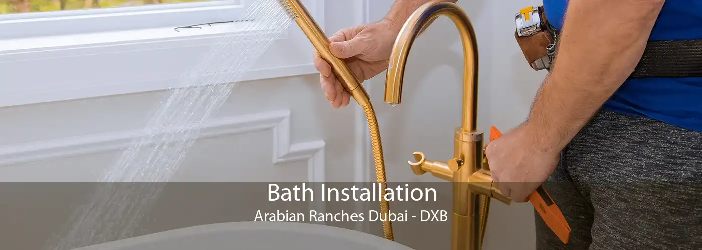Bath Installation Arabian Ranches Dubai - DXB