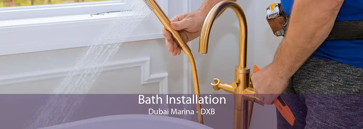 Bath Installation Dubai Marina - DXB