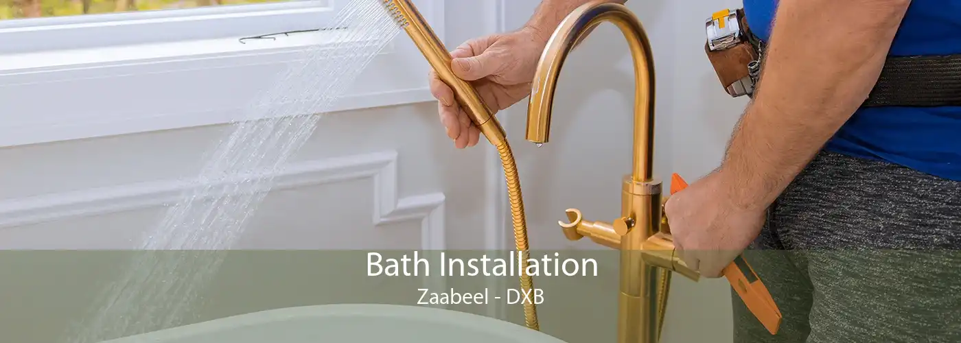 Bath Installation Zaabeel - DXB