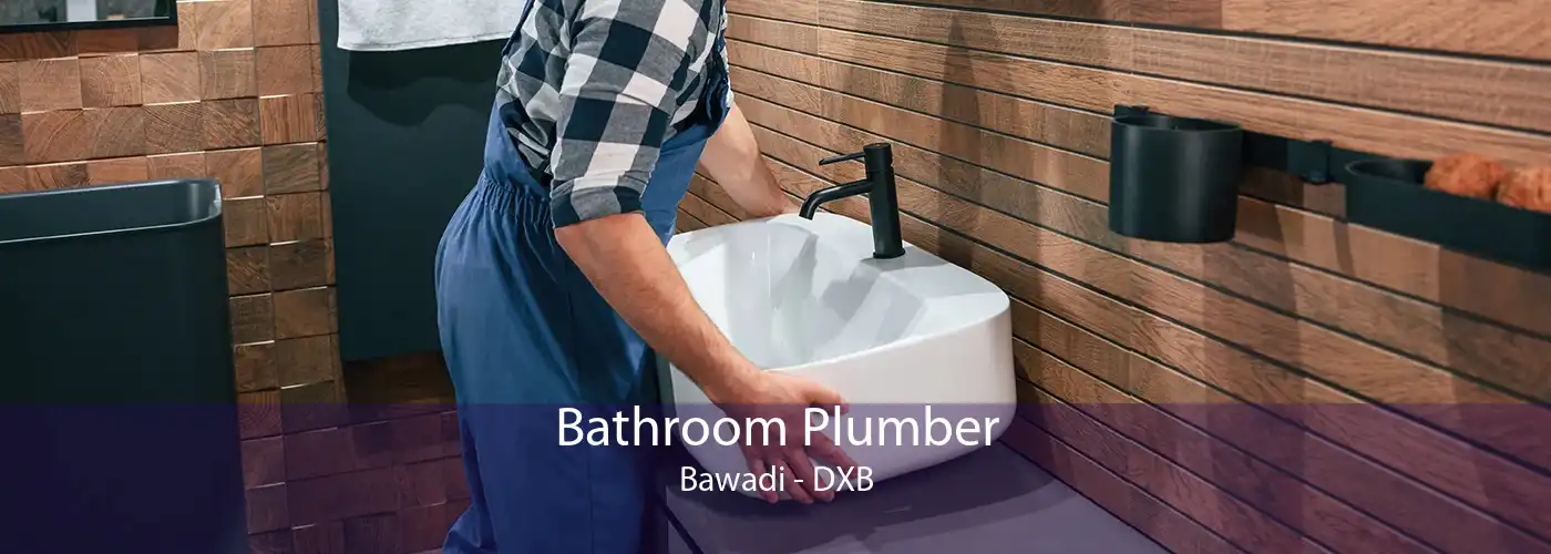 Bathroom Plumber Bawadi - DXB