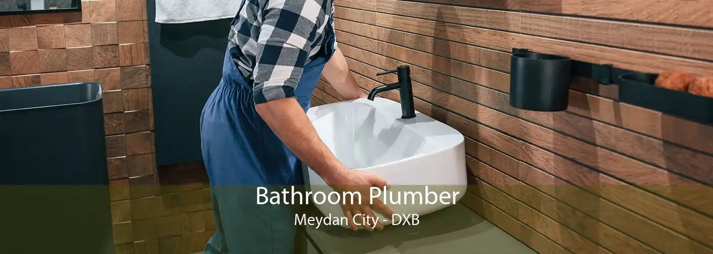 Bathroom Plumber Meydan City - DXB