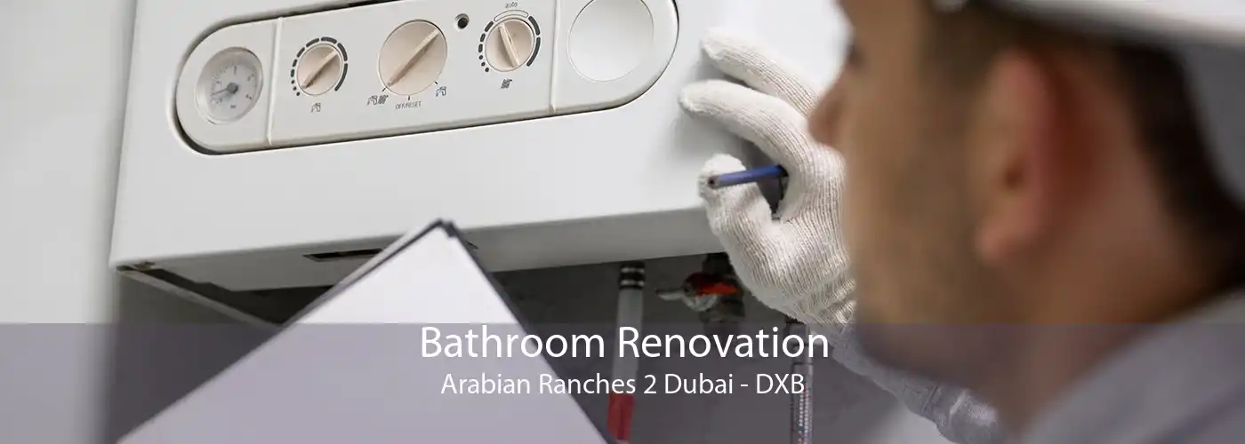 Bathroom Renovation Arabian Ranches 2 Dubai - DXB