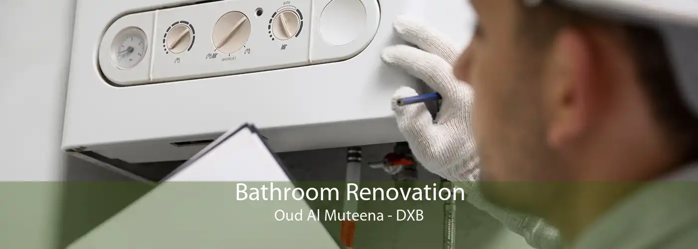 Bathroom Renovation Oud Al Muteena - DXB
