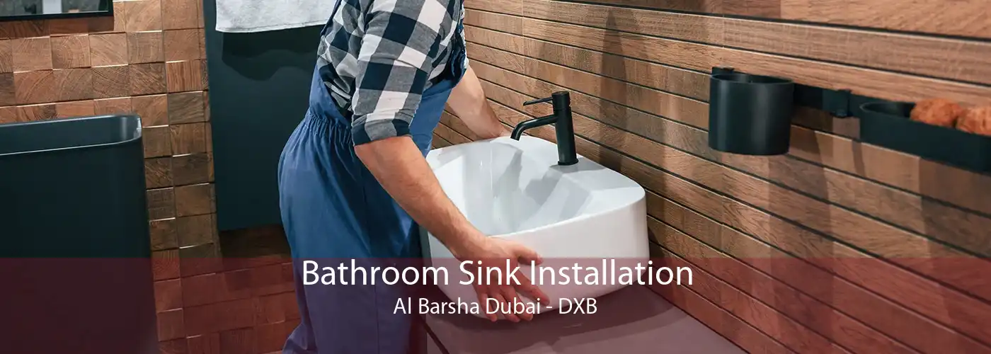 Bathroom Sink Installation Al Barsha Dubai - DXB