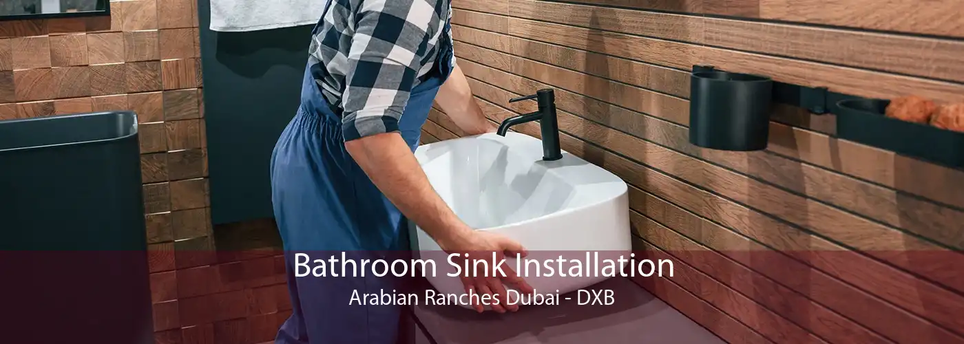 Bathroom Sink Installation Arabian Ranches Dubai - DXB