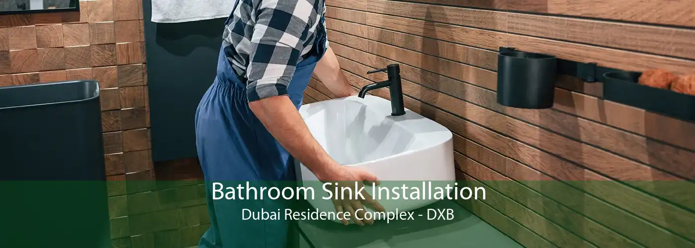 Bathroom Sink Installation Dubai Residence Complex - DXB