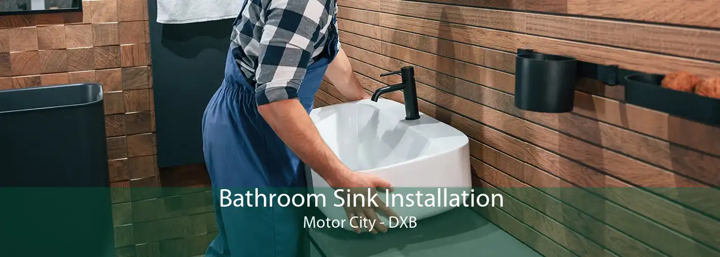 Bathroom Sink Installation Motor City - DXB