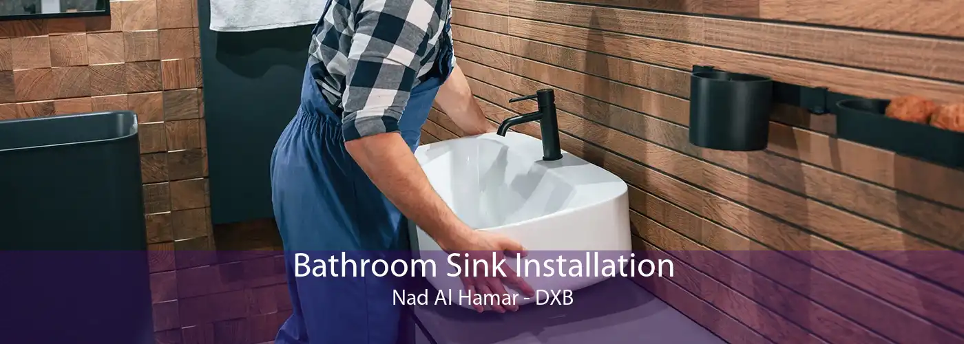 Bathroom Sink Installation Nad Al Hamar - DXB