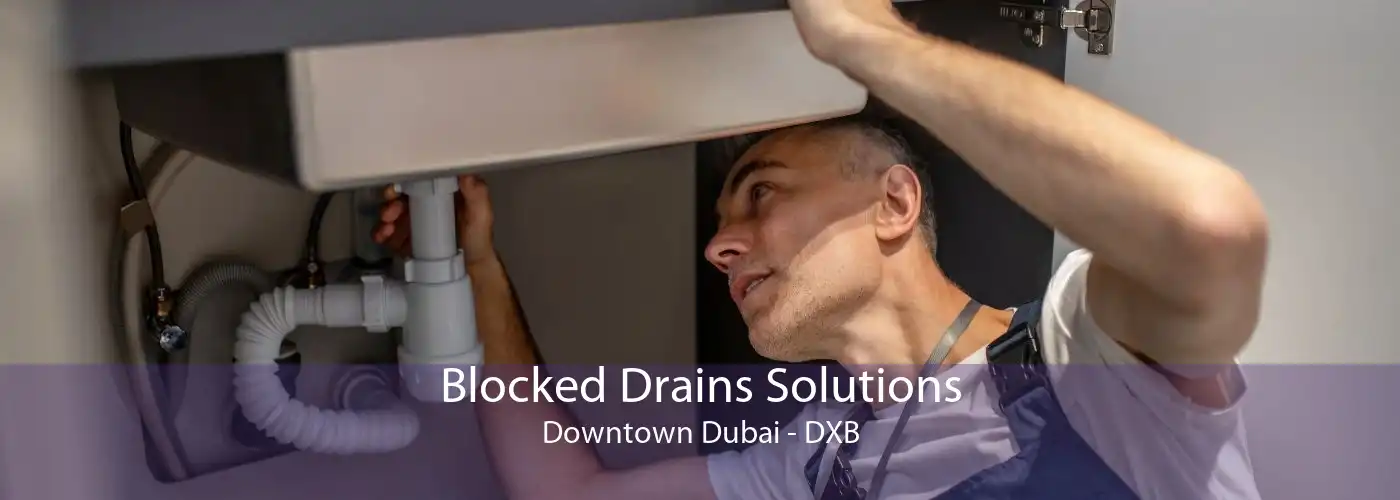 Blocked Drains Solutions Downtown Dubai - DXB