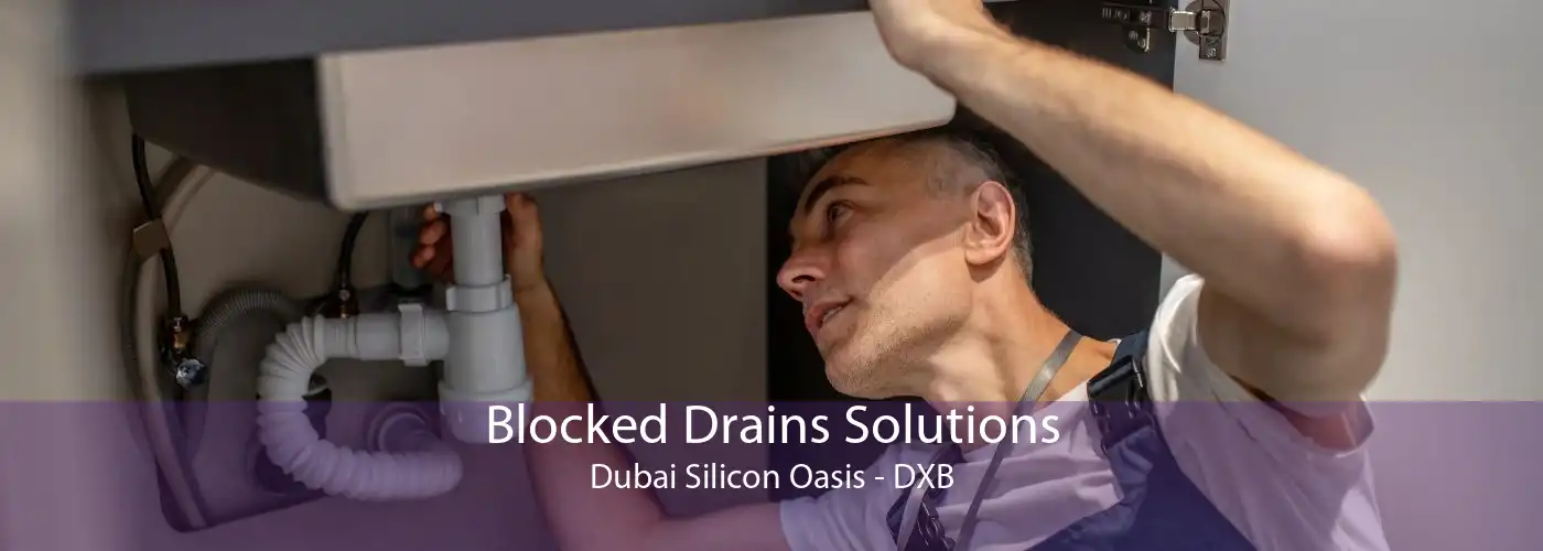 Blocked Drains Solutions Dubai Silicon Oasis - DXB