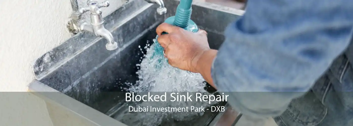 Blocked Sink Repair Dubai Investment Park - DXB