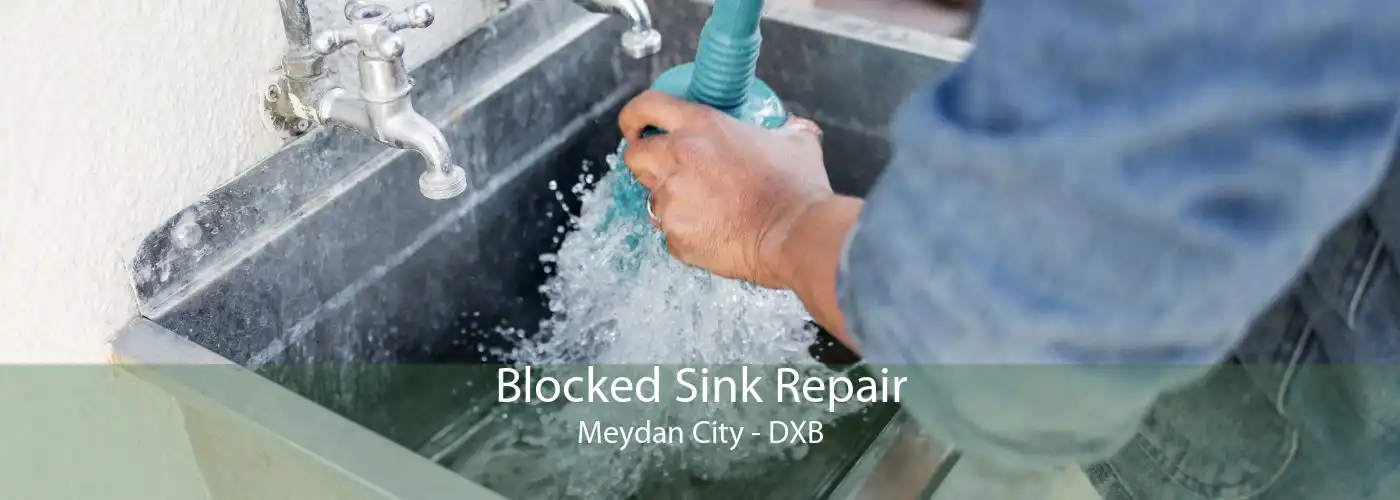 Blocked Sink Repair Meydan City - DXB