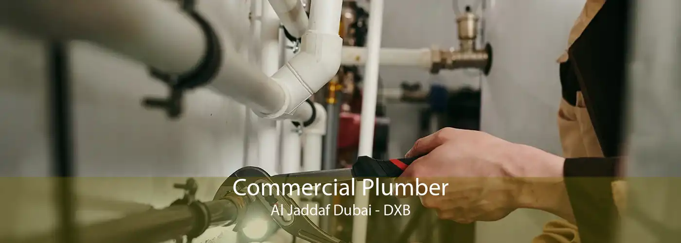 Commercial Plumber Al Jaddaf Dubai - DXB