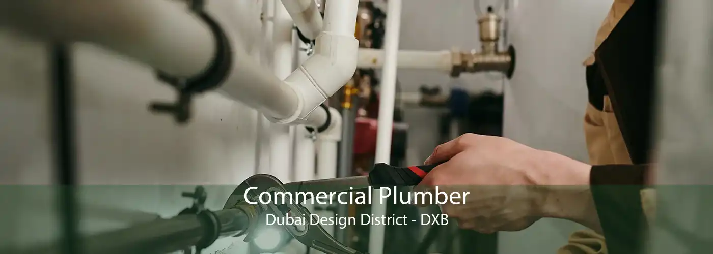 Commercial Plumber Dubai Design District - DXB