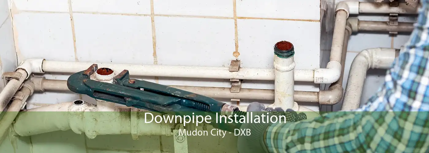 Downpipe Installation Mudon City - DXB