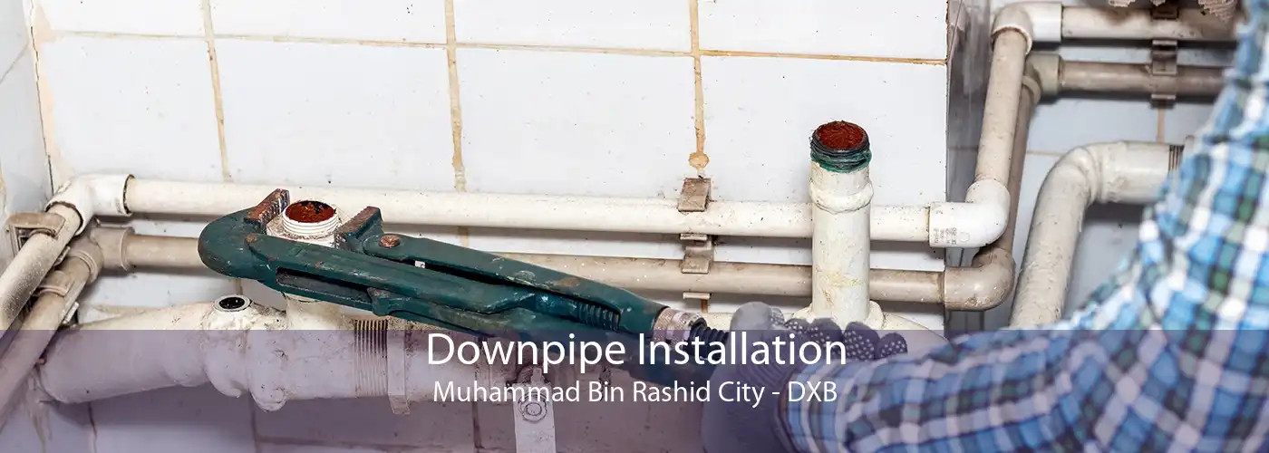 Downpipe Installation Muhammad Bin Rashid City - DXB