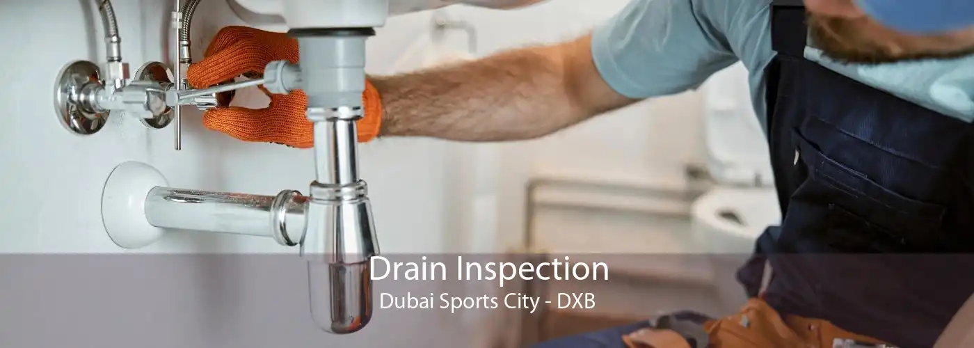 Drain Inspection Dubai Sports City - DXB