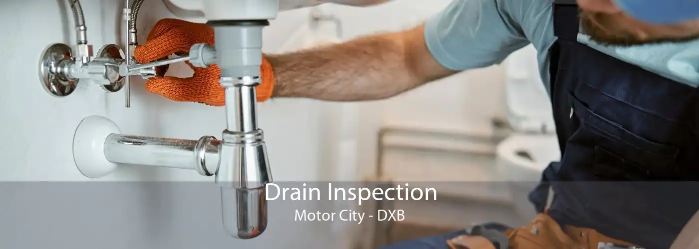 Drain Inspection Motor City - DXB