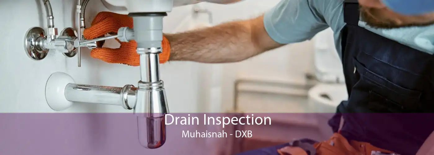 Drain Inspection Muhaisnah - DXB