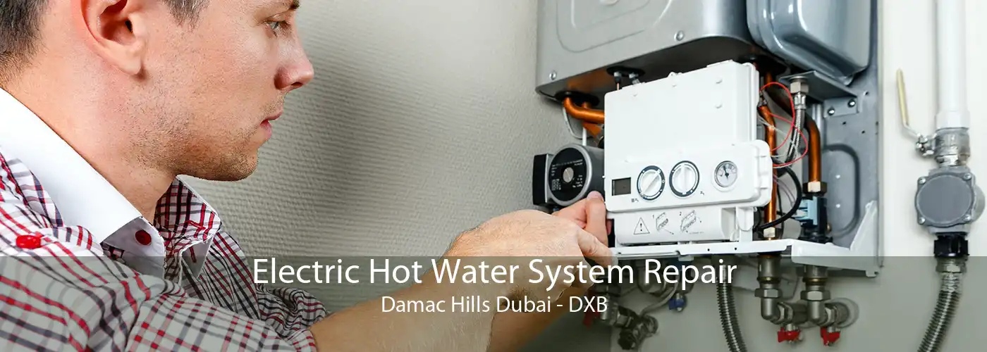 Electric Hot Water System Repair Damac Hills Dubai - DXB
