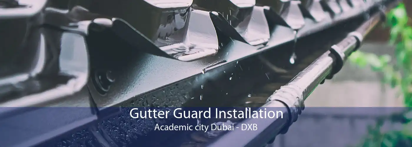 Gutter Guard Installation Academic city Dubai - DXB