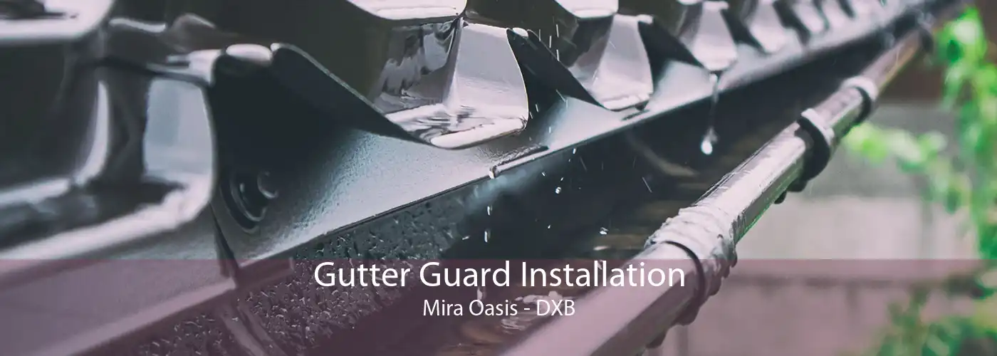 Gutter Guard Installation Mira Oasis - DXB
