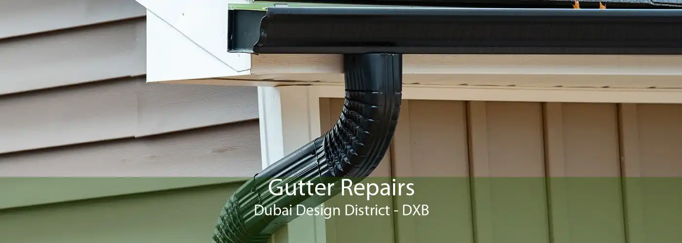 Gutter Repairs Dubai Design District - DXB