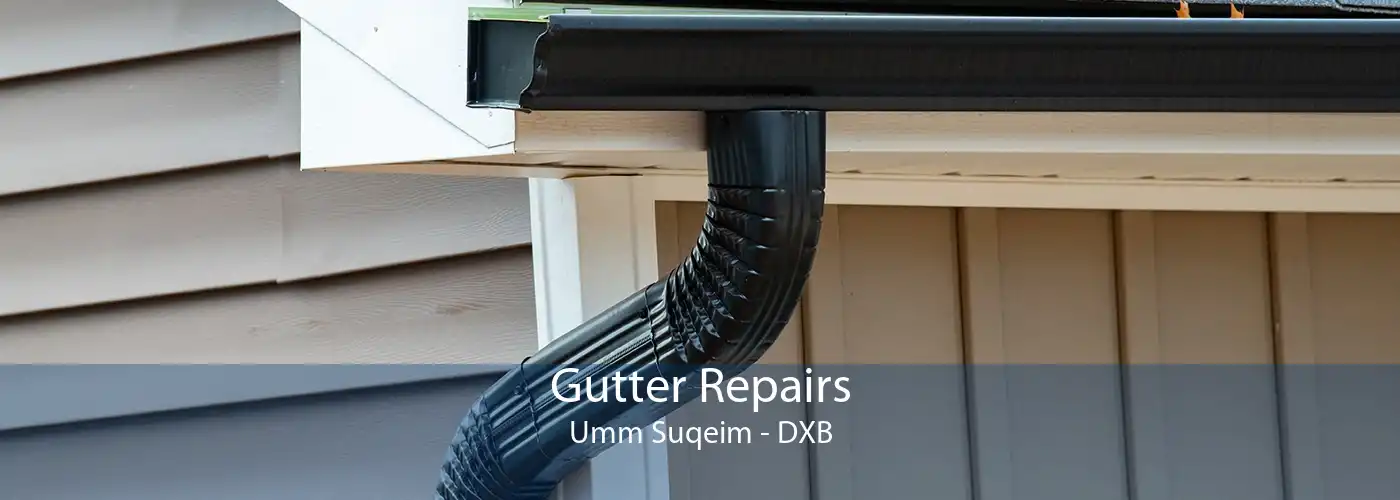 Gutter Repairs Umm Suqeim - DXB