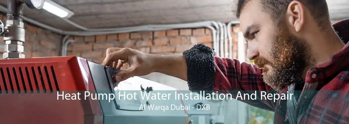 Heat Pump Hot Water Installation And Repair Al Warqa Dubai - DXB