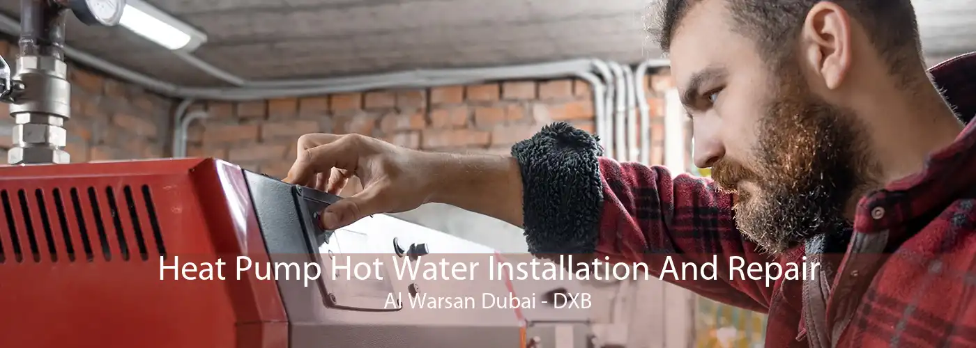 Heat Pump Hot Water Installation And Repair Al Warsan Dubai - DXB