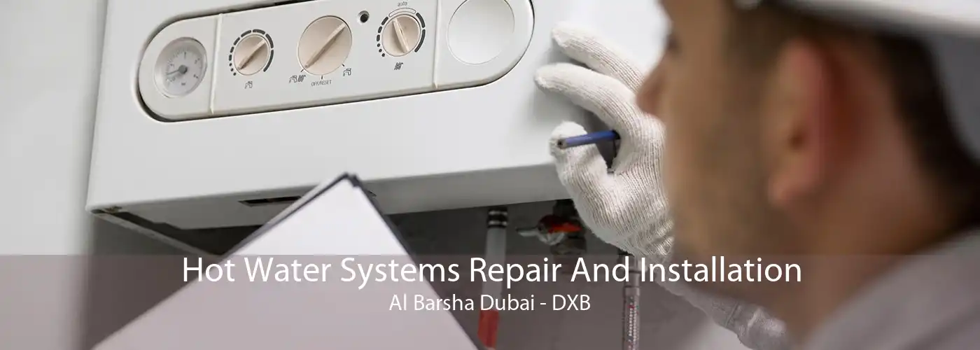 Hot Water Systems Repair And Installation Al Barsha Dubai - DXB