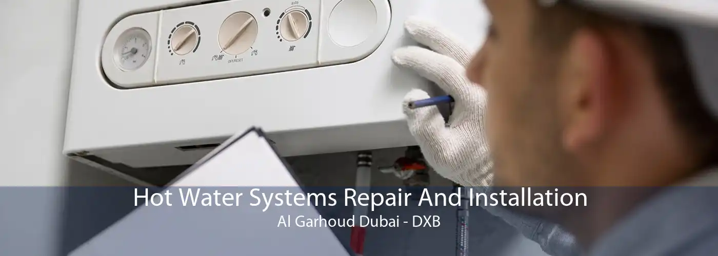 Hot Water Systems Repair And Installation Al Garhoud Dubai - DXB