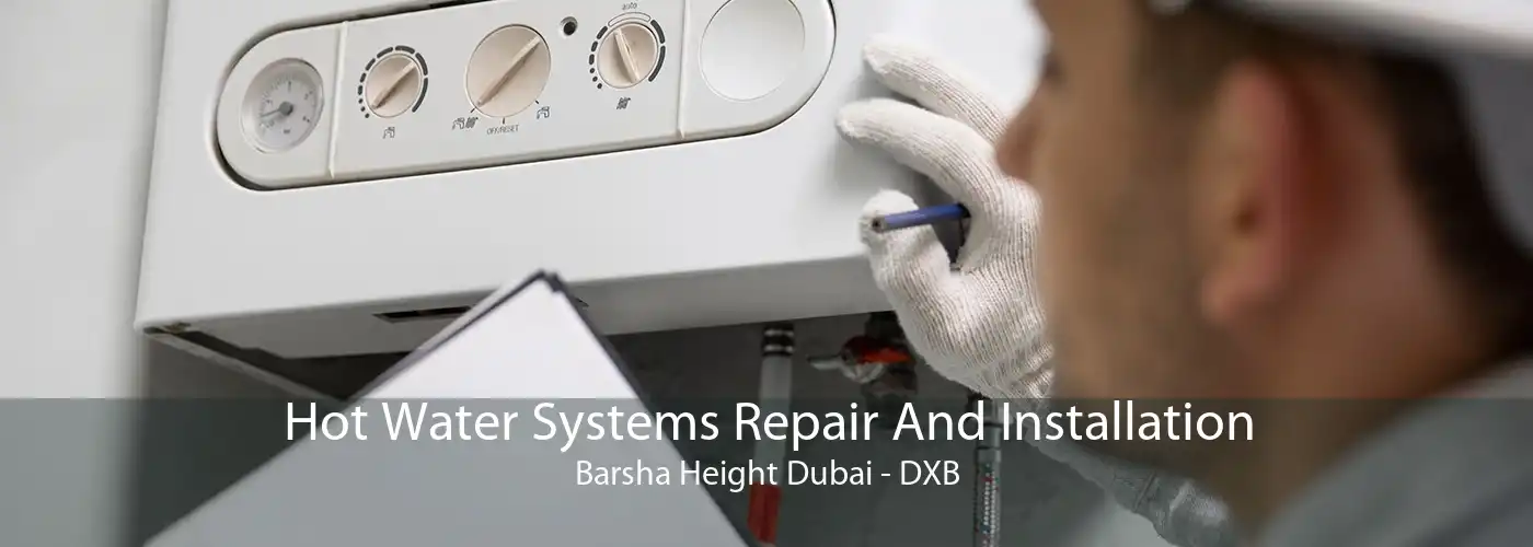 Hot Water Systems Repair And Installation Barsha Height Dubai - DXB