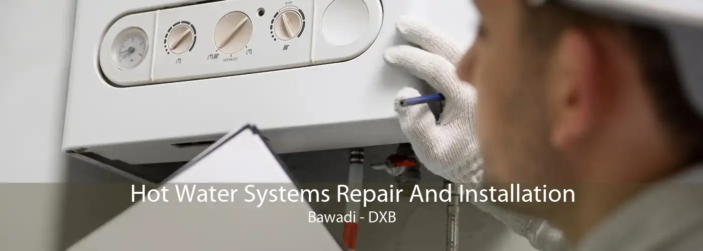 Hot Water Systems Repair And Installation Bawadi - DXB