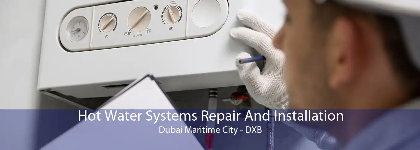 Hot Water Systems Repair And Installation Dubai Maritime City - DXB