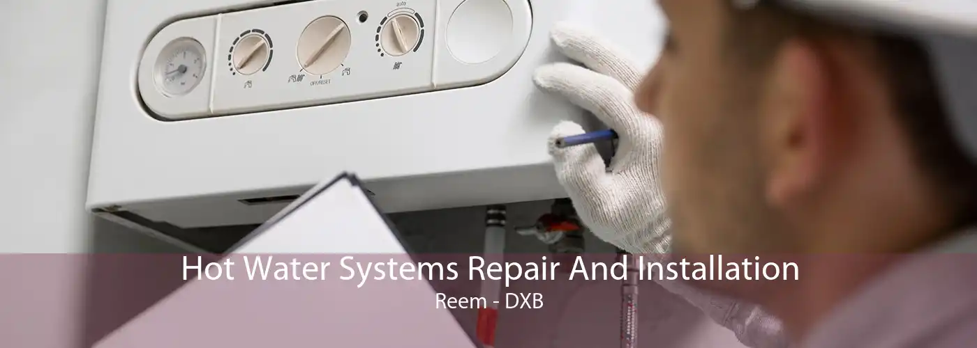 Hot Water Systems Repair And Installation Reem - DXB