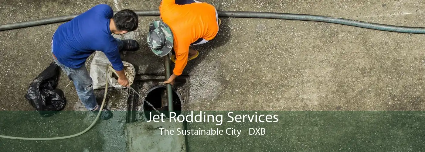 Jet Rodding Services The Sustainable City - DXB