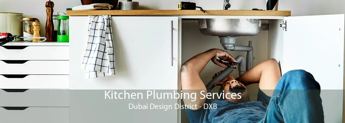 Kitchen Plumbing Services Dubai Design District - DXB