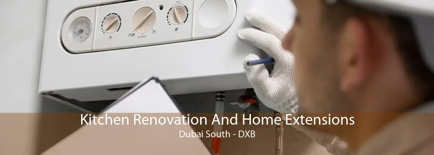 Kitchen Renovation And Home Extensions Dubai South - DXB