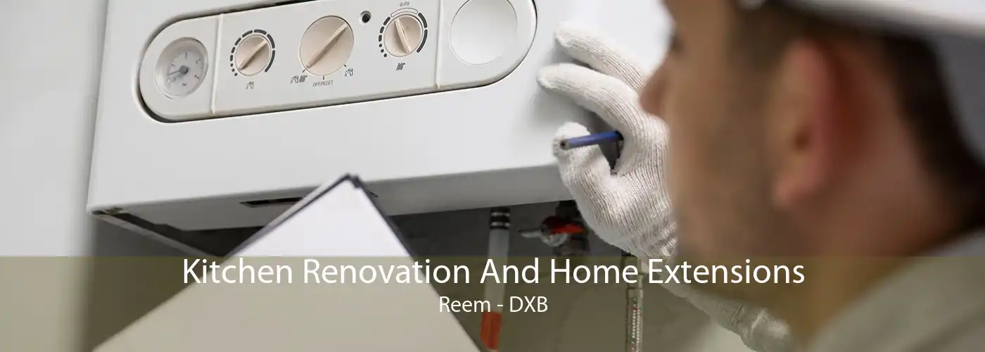 Kitchen Renovation And Home Extensions Reem - DXB