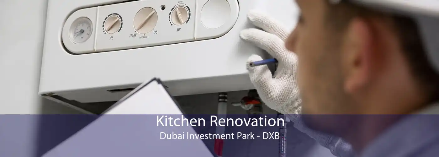 Kitchen Renovation Dubai Investment Park - DXB