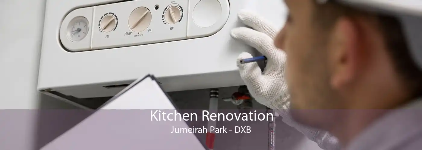 Kitchen Renovation Jumeirah Park - DXB