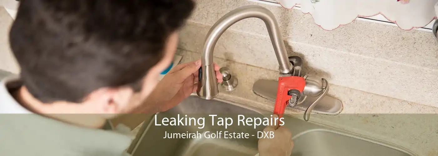 Leaking Tap Repairs Jumeirah Golf Estate - DXB