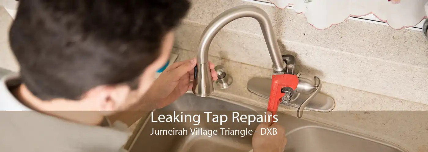 Leaking Tap Repairs Jumeirah Village Triangle - DXB