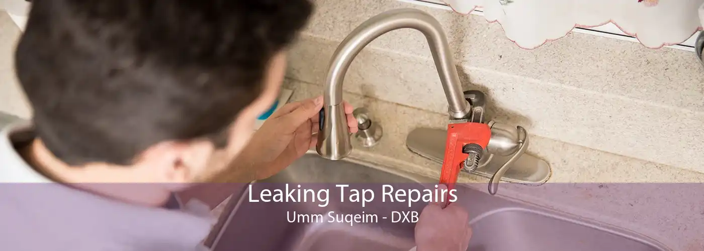 Leaking Tap Repairs Umm Suqeim - DXB