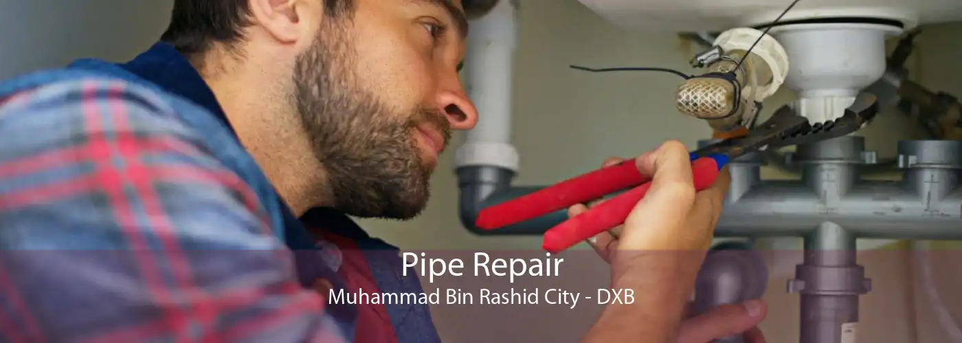 Pipe Repair Muhammad Bin Rashid City - DXB