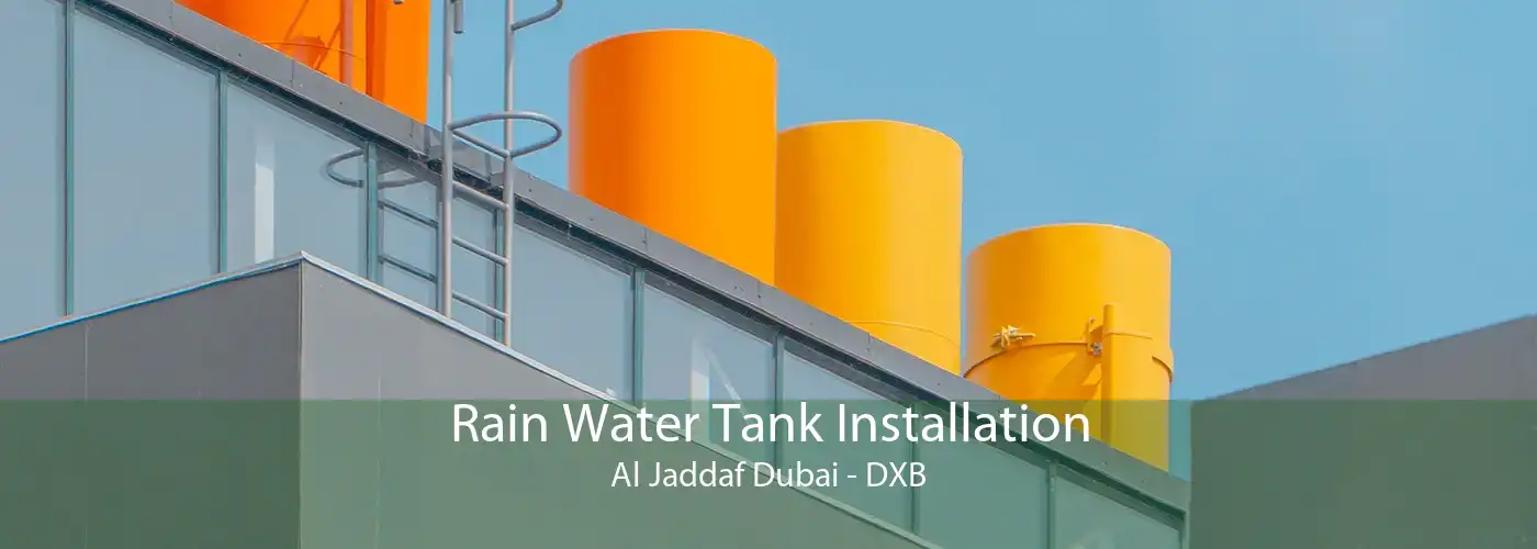 Rain Water Tank Installation Al Jaddaf Dubai - DXB