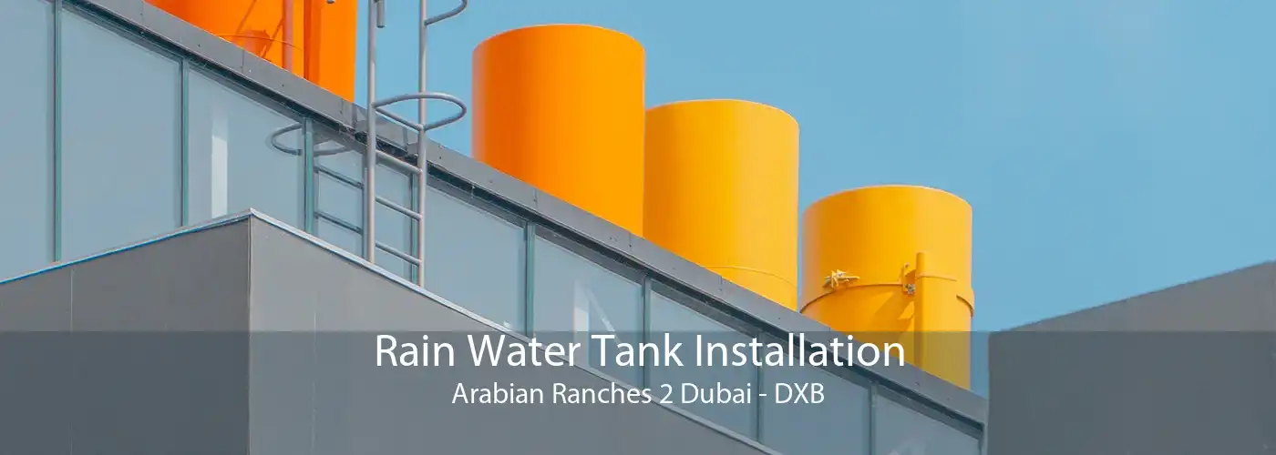 Rain Water Tank Installation Arabian Ranches 2 Dubai - DXB