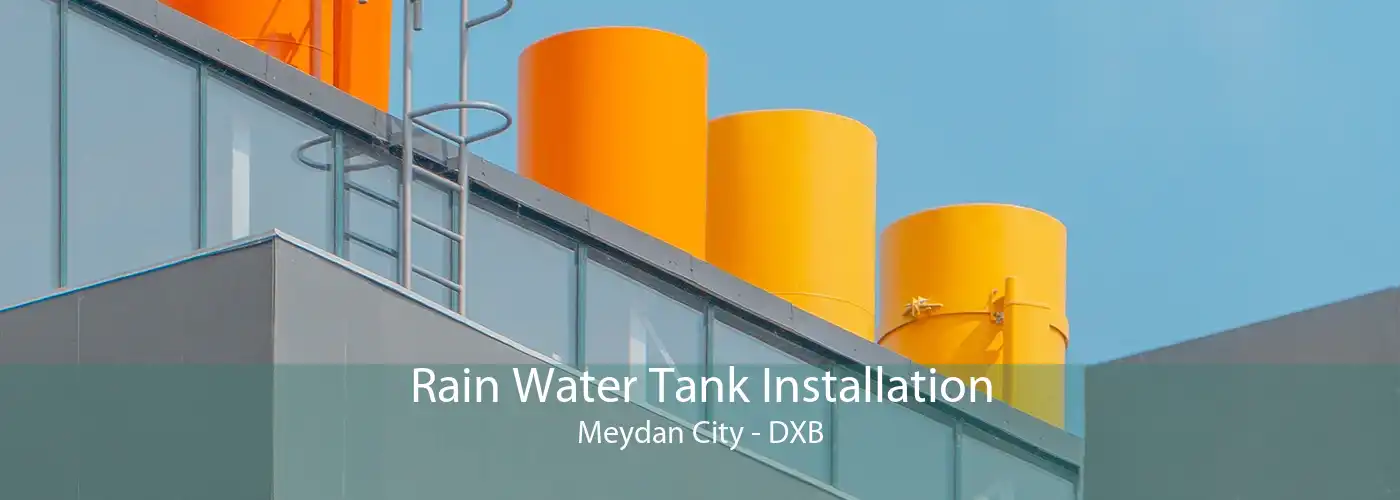 Rain Water Tank Installation Meydan City - DXB