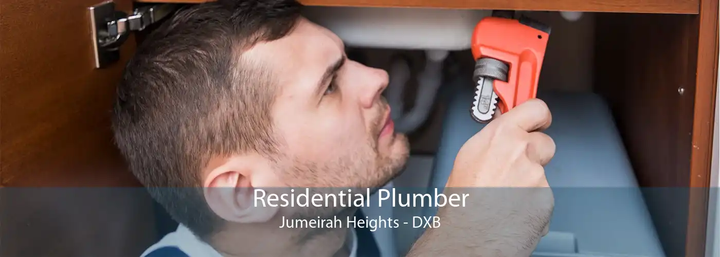 Residential Plumber Jumeirah Heights - DXB